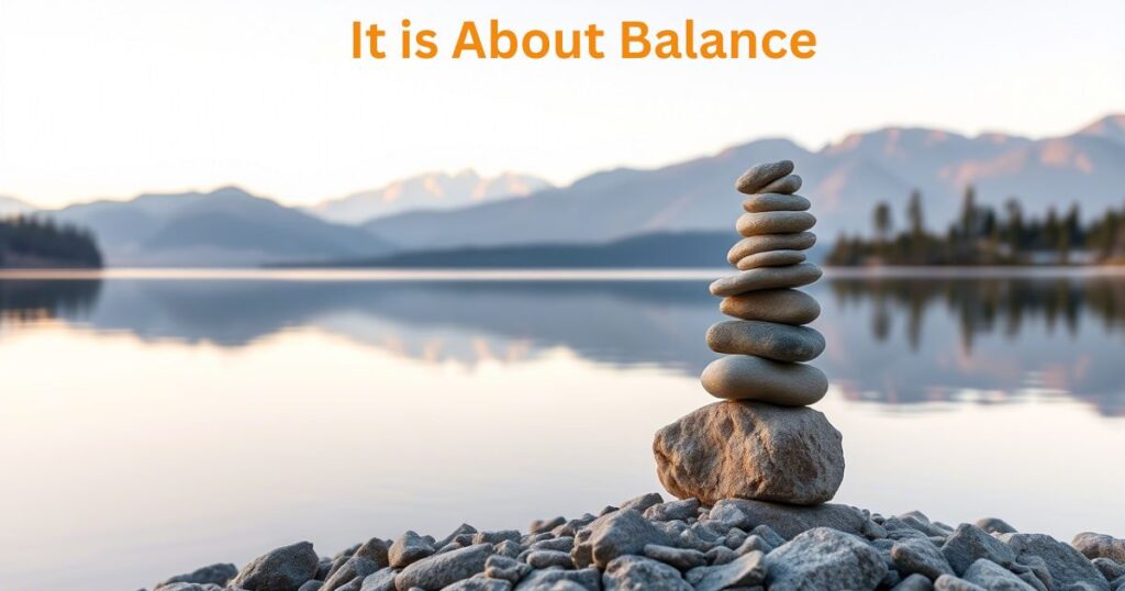 It is About Balance