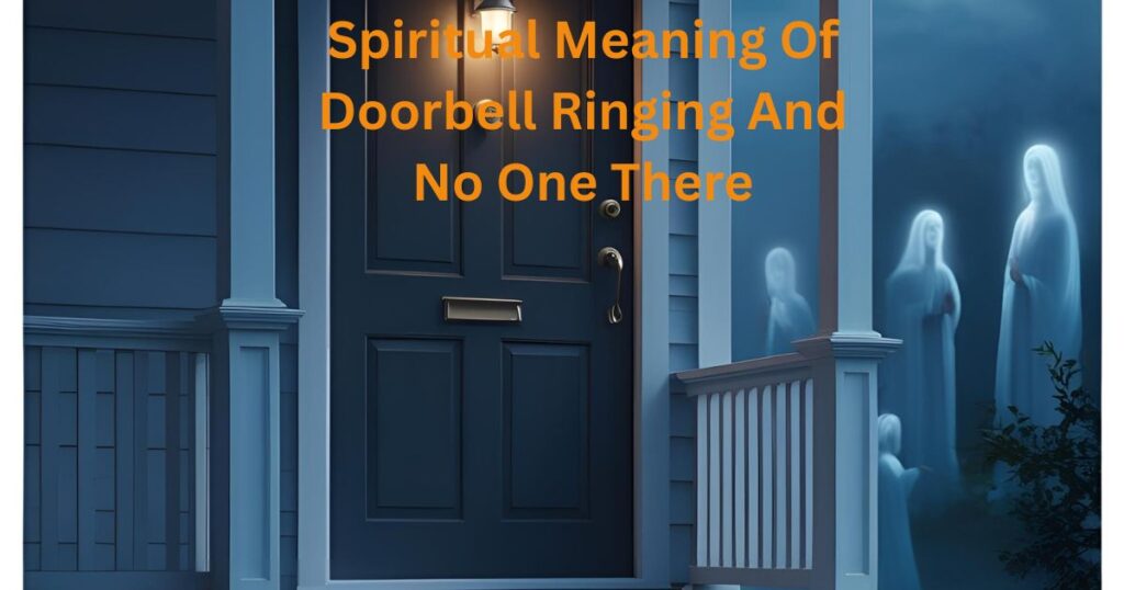 Spiritual Meaning Of Doorbell Ringing And No One There