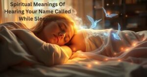Spiritual Meanings Of Hearing Your Name Called While Sleeping