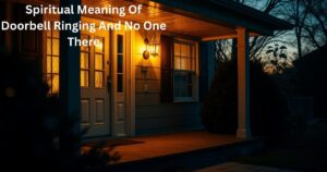 Spiritual Meaning Of Doorbell Ringing And No One There