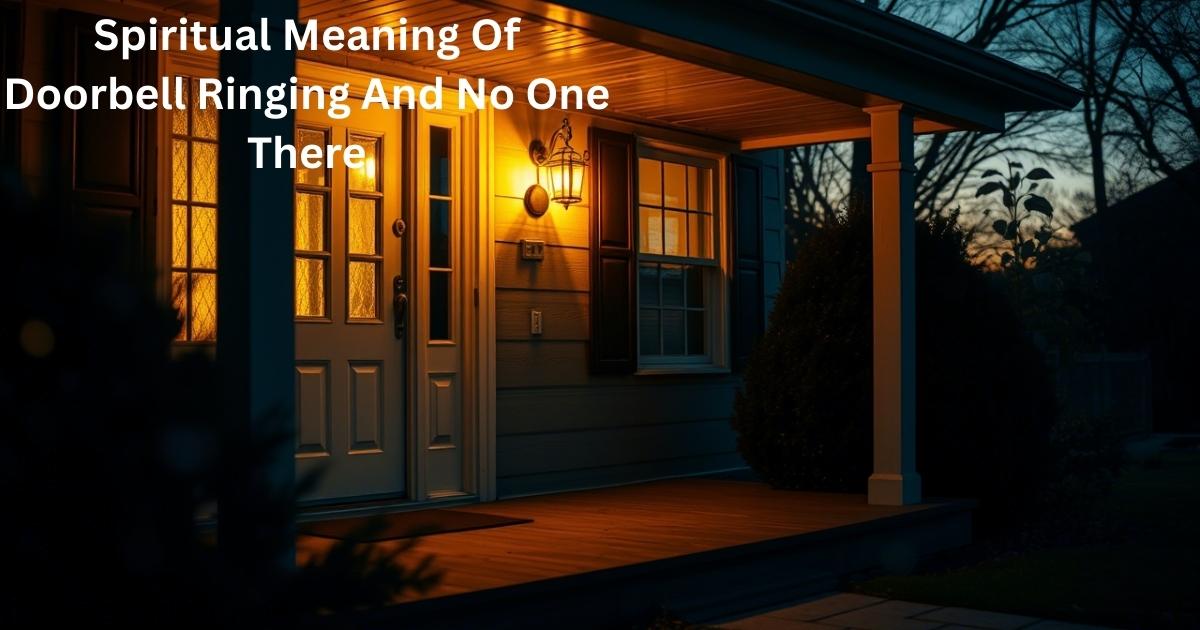 Spiritual Meaning Of Doorbell Ringing And No One There