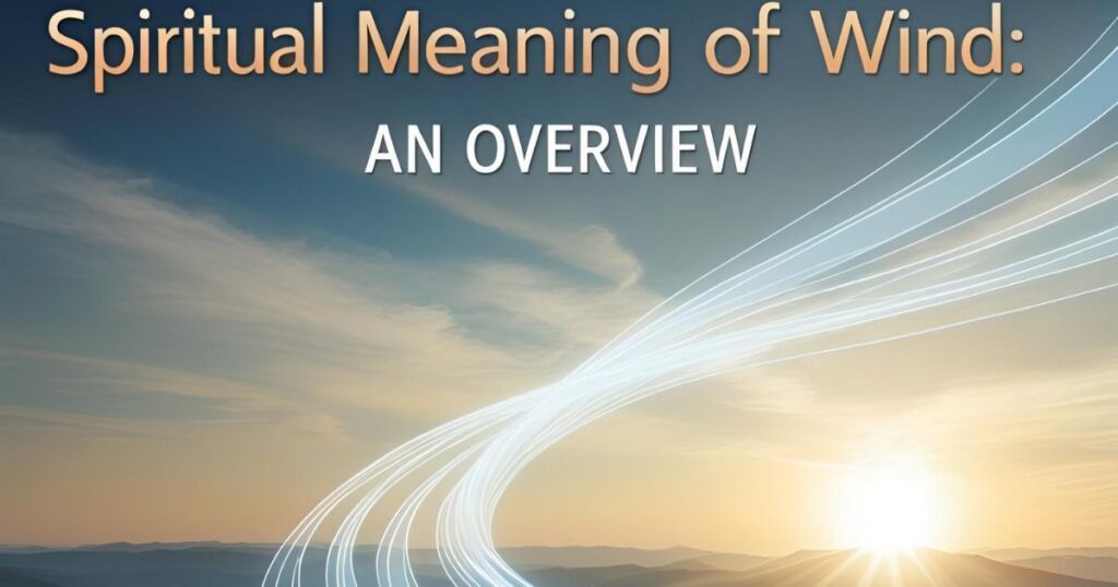 Spiritual Meaning of Wind: An Overview