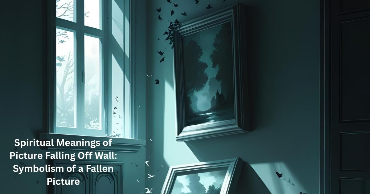 Spiritual Meanings of Picture Falling Off Wall: Symbolism of a Fallen Picture