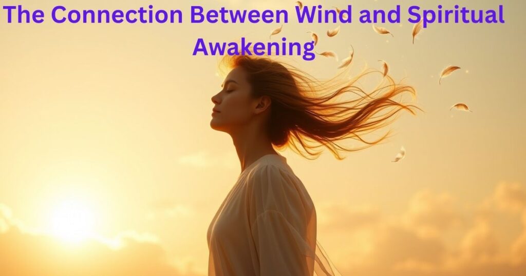 The Connection Between Wind and Spiritual Awakening