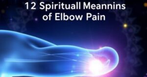 Spiritual Meanings of Elbow Pain: A Deeper Understanding