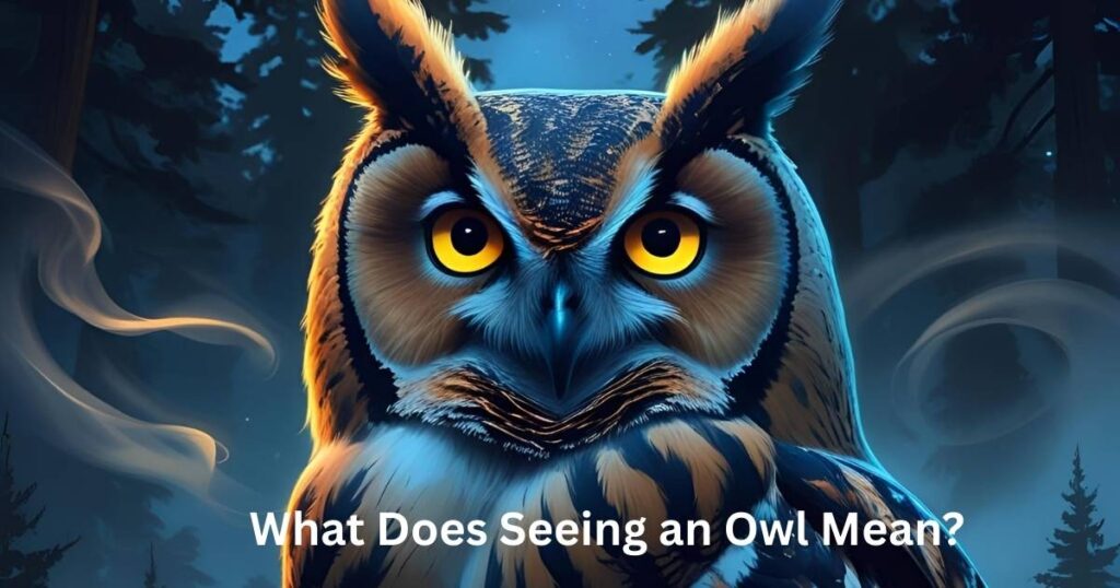 What Does Seeing an Owl Mean?